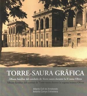 TORRE-SAURA GRÁFICA. ÁLBUM FAMILIAR DEL CONDADO DE TORRE-SAURA DURANTE LA II RAM | 9788409731206 | COLL DE ARREDONDO, ALBERTO/CAMPS EXTREMERA, ANTONIO