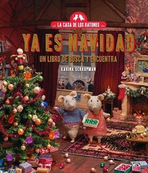 LA CASA DE LOS RATONES. YA ES NAVIDAD. | 9788410323070 | SCHAAPMAN, KARINA