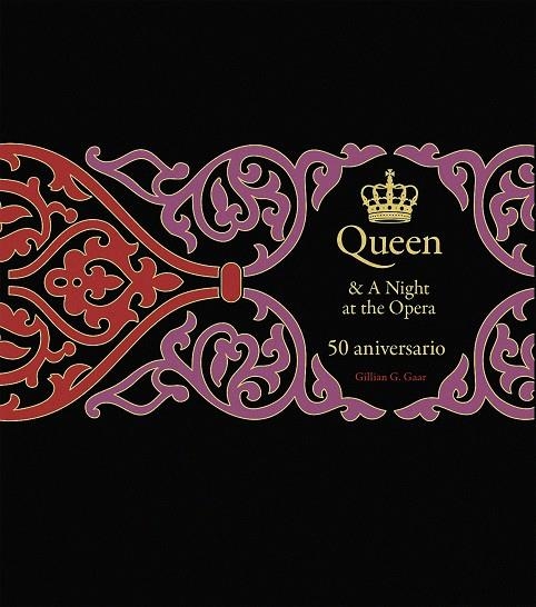 QUEEN & A NIGHT AT THE OPERA. 50 ANIVERSARIO | 9788448043704 | GAAR, GILLIAN G.