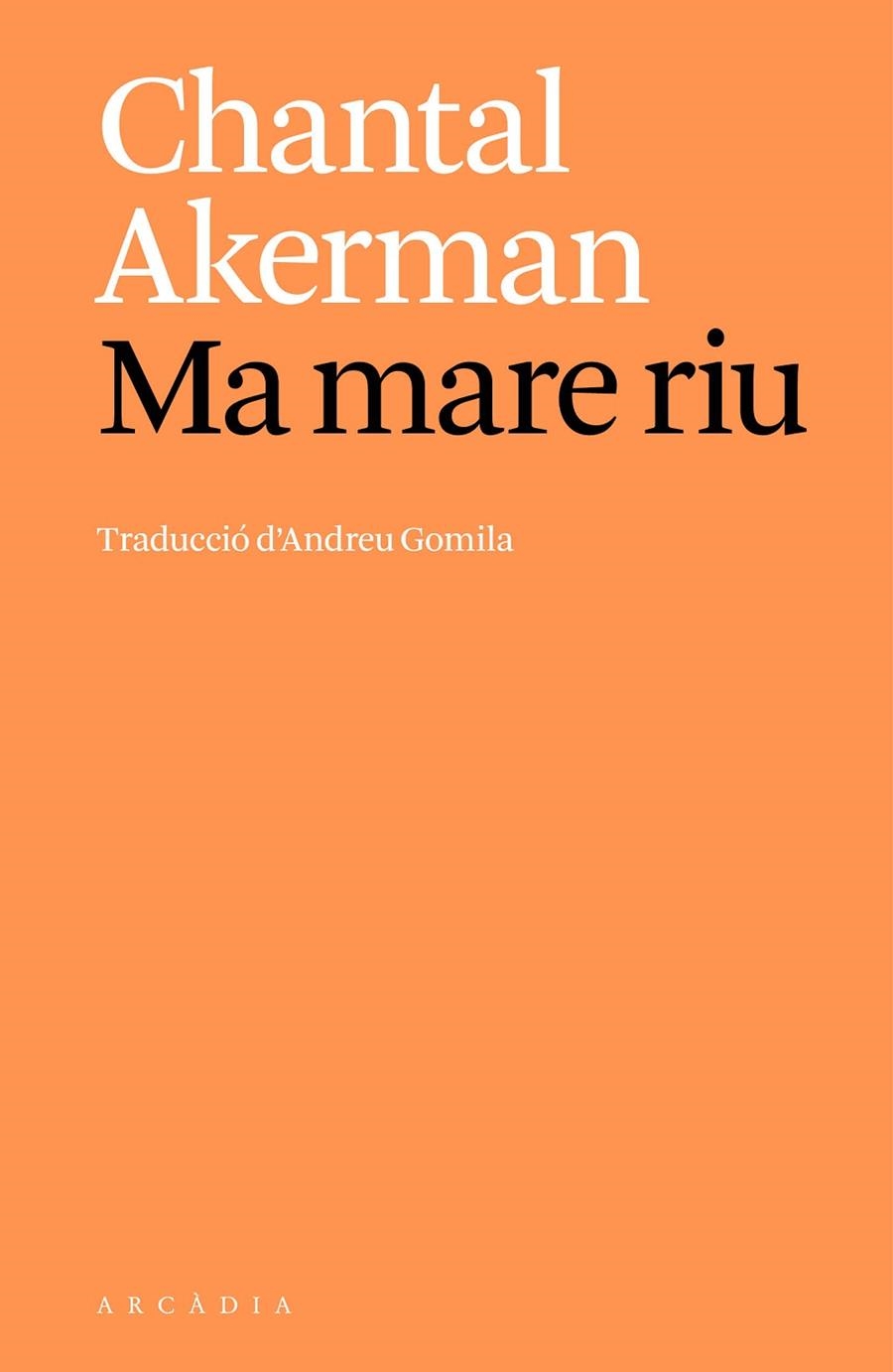 MA MARE RIU | 9788412999747 | AKERMAN, CHANTAL