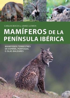 MAMIFEROS DE LA PENINSULA IBERICA | 9788428217873 | , CARLOS BOCOS / , JAMES LOWEN