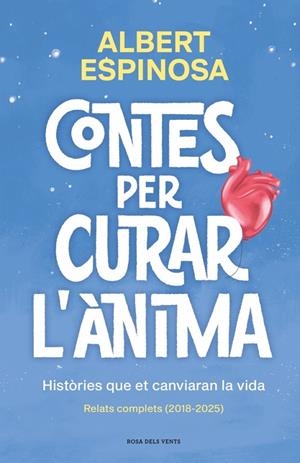 CONTES PER CURAR L'ÀNIMA. HISTÒRIES QUE ET CANVIARAN LA VIDA | 9791387653057 | ESPINOSA, ALBERT