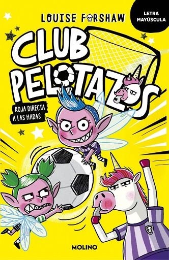 CLUB PELOTAZOS 2 - ROJA DIRECTA A LAS HADAS (CON LETRA MAYÚSCULA) | 9788427250864 | FORSHAW, LOUISE