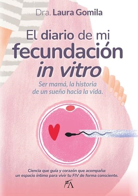 EL DIARIO DE MI FECUNDACIÓN IN VITRO | 9788410354999 | LAURA GOMILA VILLALONGA