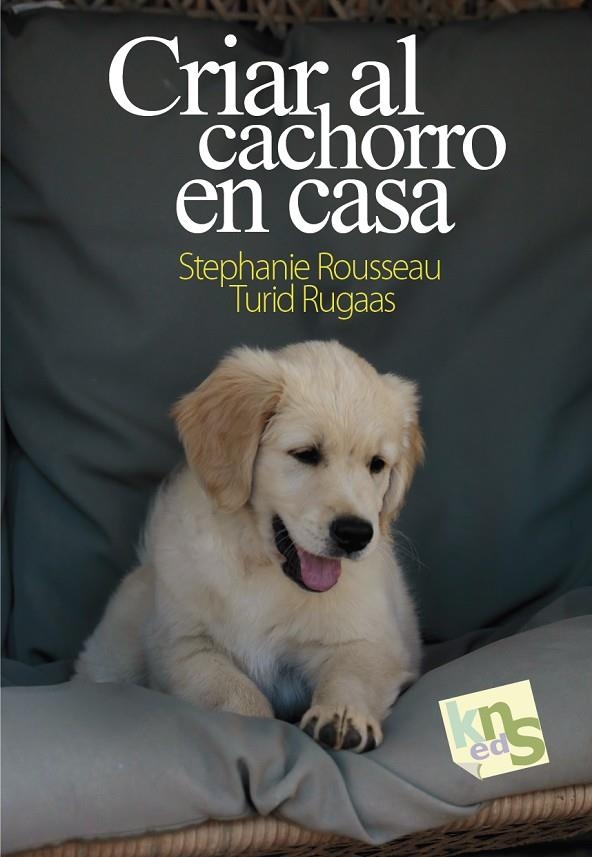 CRIAR AL CACHORRO EN CASA | 9788412418507 | ROUSSEAU, STEPHANIE/RUGAAS, TURID
