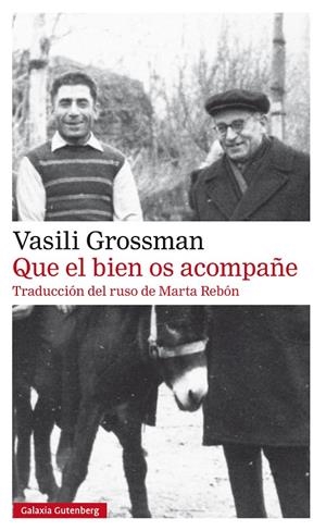 QUE EL BIEN OS ACOMPAÑE- RÚSTICA | 9788410317970 | GROSSMAN, VASILI