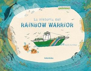 LA HISTORIA DEL RAINBOW WARRIOR | 9788496388444 | MARTÍNEZ, ROCÍO