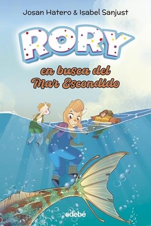 RORY EN BUSCA DEL MAR ESCONDIDO | 9788468375496 | HATERO, JOSAN/SANJUST, ISABEL