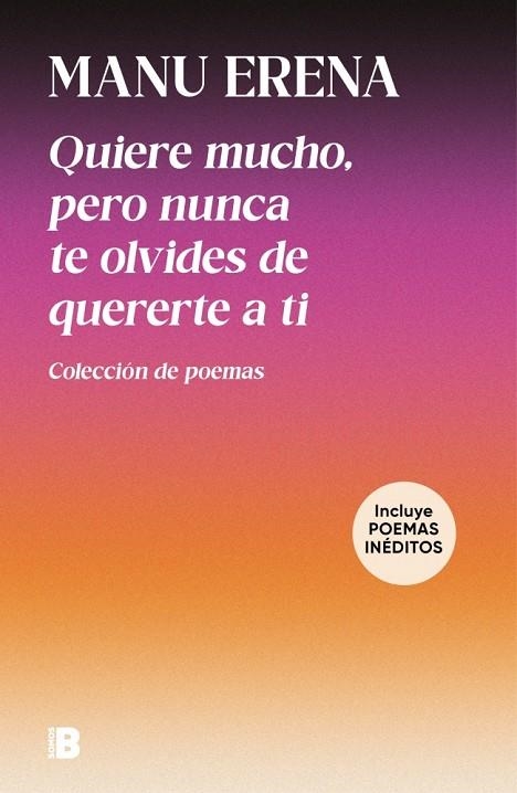 QUIERE MUCHO, PERO NUNCA TE OLVIDES DE QUERERTE A TI (INCLUYE POEMAS INÉDITOS) | 9788466683104 | ERENA, MANU