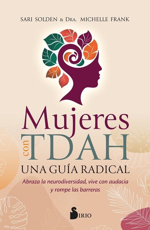 MUJERES CON TDAH. UNA GUÍA RADICAL | 9788410335714 | SOLDEN, SARI/FRANK, DRA. MICHELLE