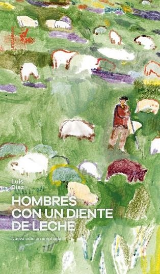 HOMBRES CON UN DIENTE DE LECHE | 9788412827583 | DÍAZ, LUIS