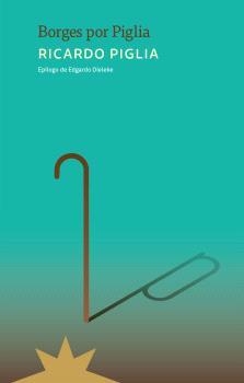 BORGES POR PIGLIA | 9788412935554 | PIGLIA, RICARDO