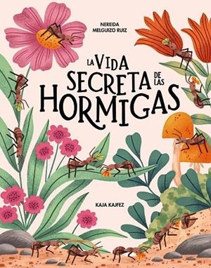 LA VIDA SECRETA DE LAS HORMIGAS | 9791399026580 | MELGUIZO RUIZ, NEREIDA