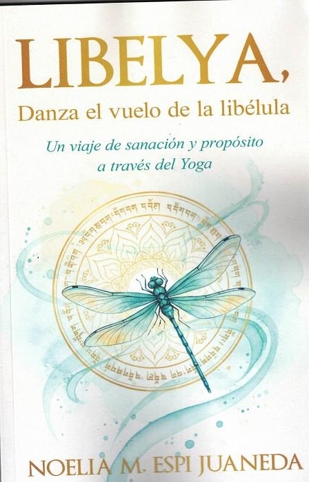 LIBELYA, DANZA EL VUELO DE LA LIBÉLULA | 9798270430597 | ESPI JUANEDA, NOELIA