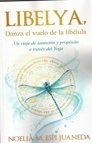 LIBELYA, DANZA EL VUELO DE LA LIBÉLULA | 9798270430597 | ESPI JUANEDA, NOELIA
