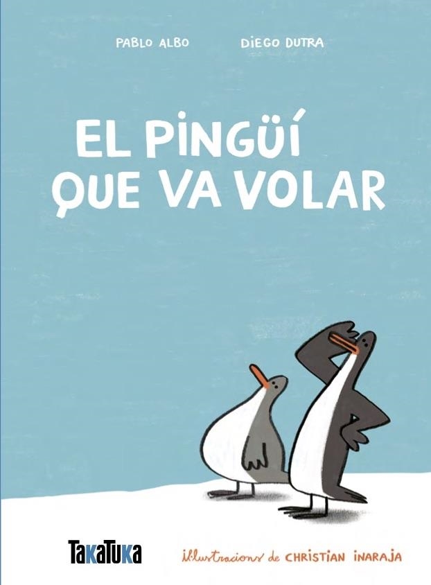 EL PINGÜÍ QUE VA VOLAR | 9791387718077 | ALBO, PABLO/DUTRA DE SOUZA, DIEGO