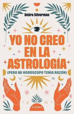 YO NO CREO EN LA ASTROLOGÍA | 9788411193078 | SILVERMAN, DEBRA