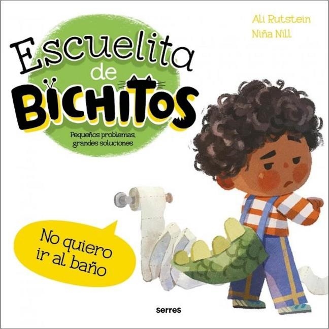 ESCUELITA DE BICHITOS - NO QUIERO IR AL BAÑO | 9788427249554 | RUTSTEIN, ALI
