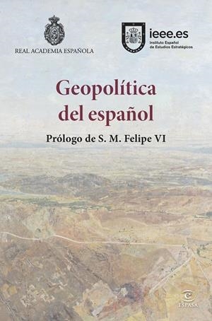 GEOPOLÍTICA DEL ESPAÑOL | 9788467079456 | REAL ACADEMIA ESPAÑOLA/CENTRO SUPERIOR DE ESTUDIOS DE LA DEFENSA NACIONAL