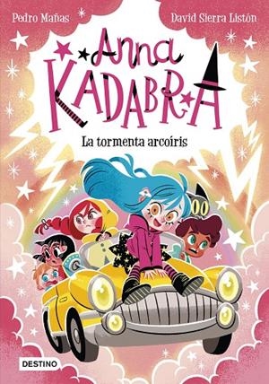 ANNA KADABRA 17. LA TORMENTA ARCOÍRIS | 9788408313496 | PEDRO MAÑAS/SIERRA LISTÓN, DAVID