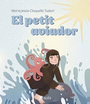 EL PETIT AVIADOR | 9791399053562 | CLOQUELLS TUDURÍ, MARIA JESÚS