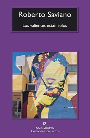 LOS VALIENTES ESTÁN SOLOS | 9788433949431 | SAVIANO, ROBERTO