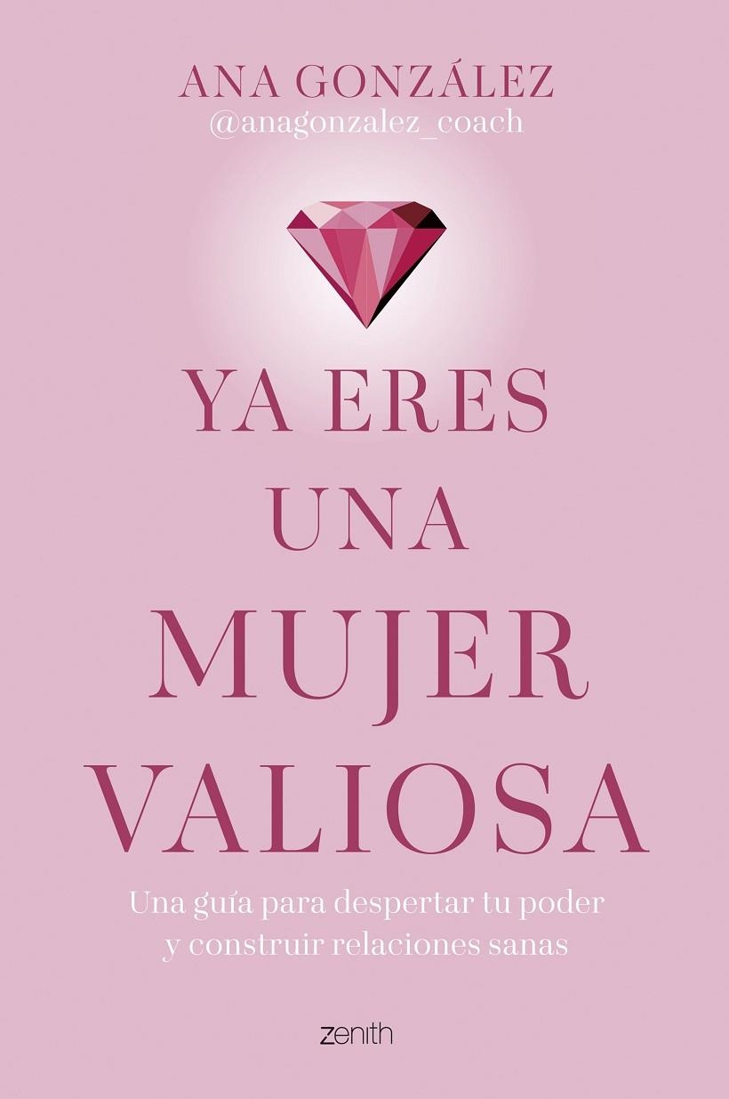 YA ERES UNA MUJER VALIOSA | 9788408312918 | ANA GONZÁLEZ @ANAGONZALEZ_COACH