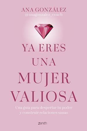 YA ERES UNA MUJER VALIOSA | 9788408312918 | ANA GONZÁLEZ @ANAGONZALEZ_COACH