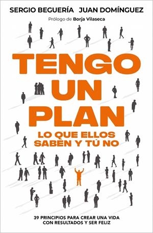 TENGO UN PLAN: LO QUE ELLOS SABEN Y TÚ NO | 9788466389402 | BEGUERÍA, SERGIO/DOMÍNGUEZ, JUAN