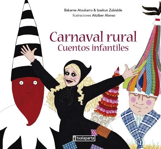 CARNAVAL RURAL | 9788419319852 | ATXUKARRO ESTOMBA, BAKARNE/ZUBIALDE GRAJIRENA, IZASKUN