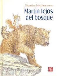 MARTIN LEJOS DEL BOSQUE | 9786071687838 | MESCHENMOSER, SEBASTIAN