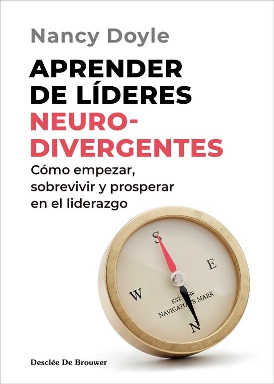 APRENDER DE LÍDERES NEURODIVERGENTES. CÓMO EMPEZAR, SOBREVIVIR Y PROSPERAR EN EL | 9788433039781 | DOYLE, NANCY