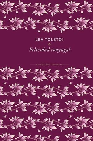 LA FELICIDAD CONYUGAL | 9788410989467 | TOLSTÓI, LEV
