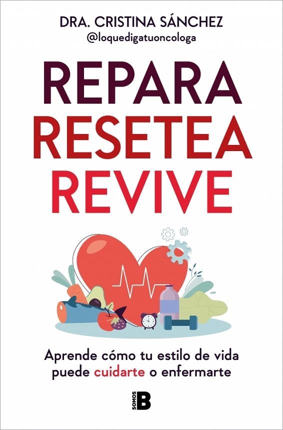 REPARA. RESETEA. REVIVE | 9788466680363 | SÁNCHEZ (@LOQUEDIGATUONCOLOGA), DRA. CRISTINA