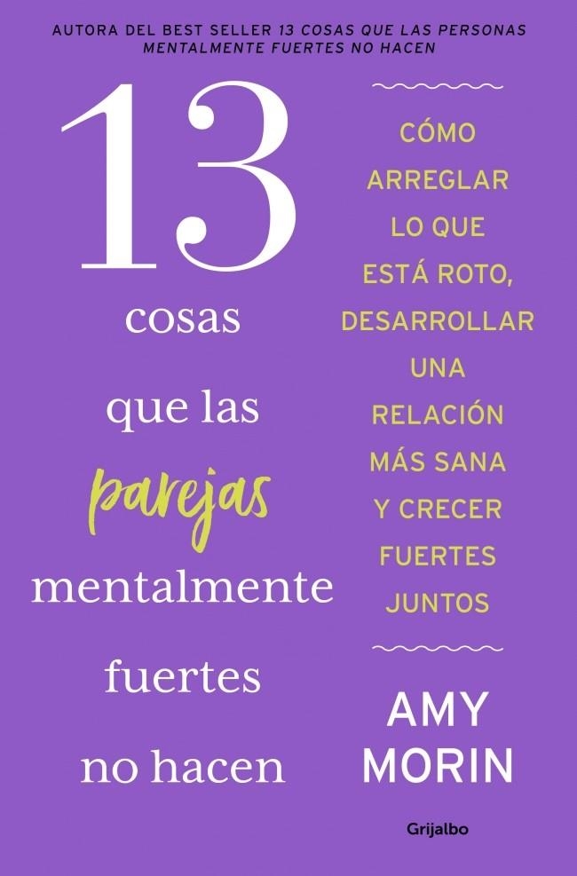 13 COSAS QUE LAS PAREJAS MENTALMENTE FUERTES NO HACEN | 9788425371677 | MORIN, AMY