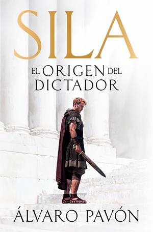 SILA, EL ORIGEN DEL DICTADOR | 9788401035548 | PAVÓN, ÁLVARO