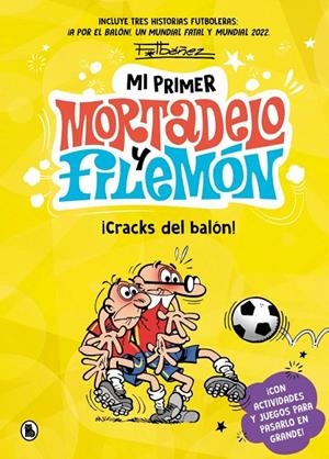 MI PRIMER MORTADELO Y FILEMÓN - ¡CRACKS DEL BALÓN! | 9788402431165 | IBÁÑEZ, FRANCISCO