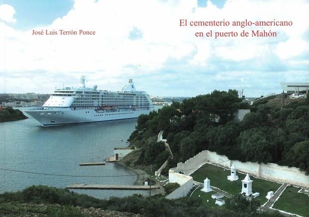 EL CEMENTERIO ANGLO-AMERICANO EN EL PUERTO DE MAHÓN | 9788493432454 | TERRÓN PONCE, JOSÉ LUIS
