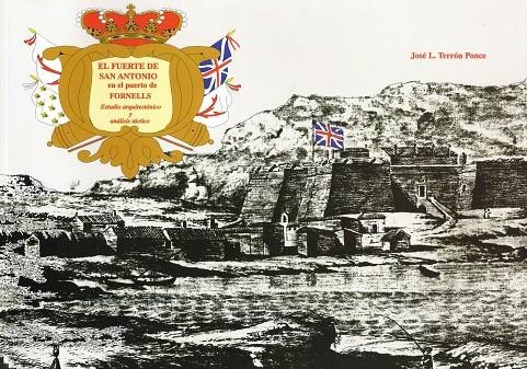 EL FUERTE DE SAN ANTONIO EN EL PUERTO DE FORNELLS | 9788493432407 | TERRÓN PONCE, JOSÉ LUIS