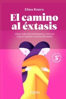 EL CAMINO AL ÉXTASIS - EDICIÓN 5º ANIVERSARIO | 9788410358393 | ROURA, ELMA