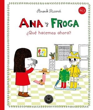 ANA Y FROGA, TOMO 2: ¿QUÉ HACEMOS AHORA? (NUEVA EDICIÓN) | 9791387748395 | RICARD, ANOUK