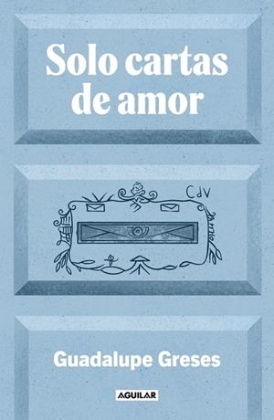 SOLO CARTAS DE AMOR | 9788403525924 | GRESES, GUADALUPE