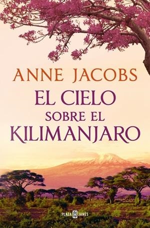 EL CIELO SOBRE EL KILIMANJARO (SUEÑOS DE ÁFRICA 1) | 9788401028922 | JACOBS, ANNE