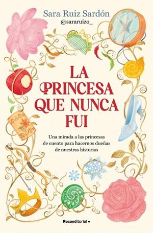 LA PRINCESA QUE NUNCA FUI | 9791387629496 | RUIZ SARDÓN, SARA