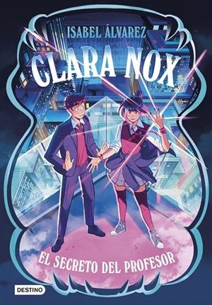 CLARA NOX 2. EL SECRETO DEL PROFESOR | 9788408314455 | ÁLVAREZ, ISABEL