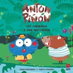 ANTÓN PIÑÓN, SEIS CAPIBARAS Y UNA INVITACIÓN | 9788410552876 | PINTADERA, FRAN