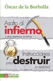 ASALTO AL INFIERNO Y OTRAS AVENTURAS UCRONICAS/ IN | 9786071690036 | BORBOLLA, OSCAR DE LA