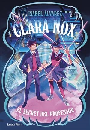 CLARA NOX 2. EL SECRET DEL PROFESSOR | 9791387903473 | ÁLVAREZ, ISABEL