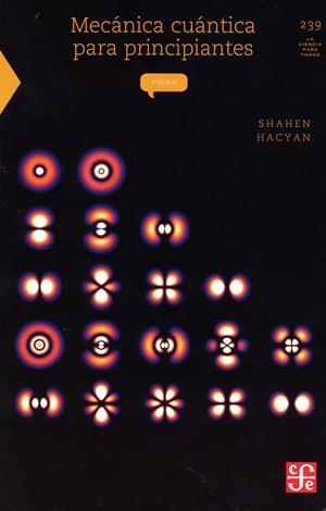 MECÁNICA CUÁNTICA PARA PRINCIPIANTES | 9786071634047 | HACYAN, SHAHEN