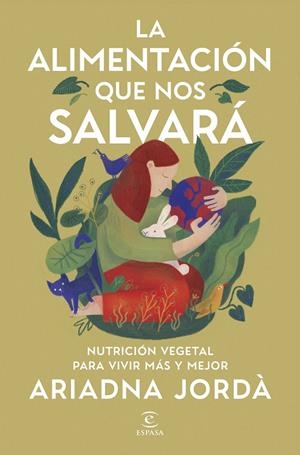 LA ALIMENTACIÓN QUE NOS SALVARÁ | 9788467079876 | JORDÀ, ARIADNA